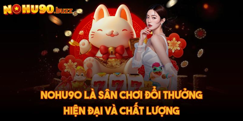 Nohu90 Buzz 🧡 Nhà Cái Nổ Hũ 90 – Link Đăng Nhập Mới Nhất 2025 30 Nohu90 là sân chơi đổi thưởng hiện đại và chất lượng