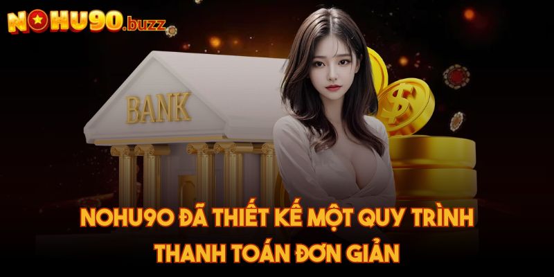 Nohu90 Buzz 🧡 Nhà Cái Nổ Hũ 90 – Link Đăng Nhập Mới Nhất 2025 37 Nohu90 đã thiết kế một quy trình thanh toán đơn giản
