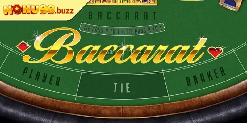 Baccarat NOHU90 Đỉnh Cao Game Online Với Cơ Hội Thắng Lớn 1 Trải nghiệm baccarat NOHU90 siêu hấp dẫn