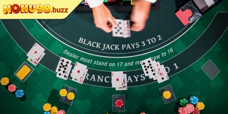 Chinh Phục Blackjack NOHU90 Để Nhận Thưởng Lớn Cùng NOHU90 2 Chiến thuật chơi thắng lớn
