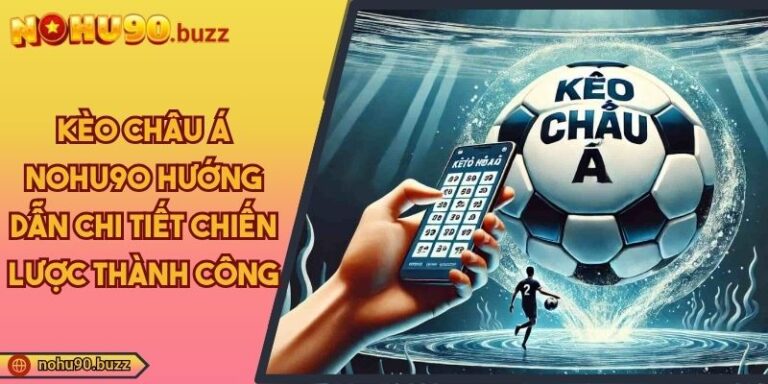 Kèo châu á NOHU90