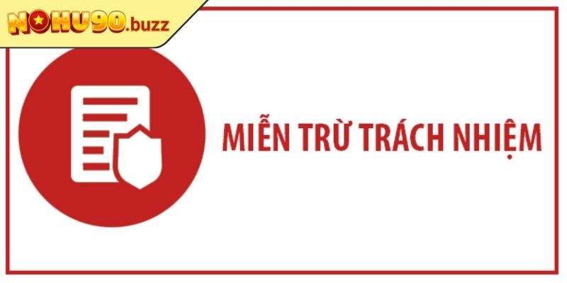 Miễn Trừ Trách Nhiệm 1 Phạm vi áp dụng quy tắc miễn trừ trách nhiệm Nohu90